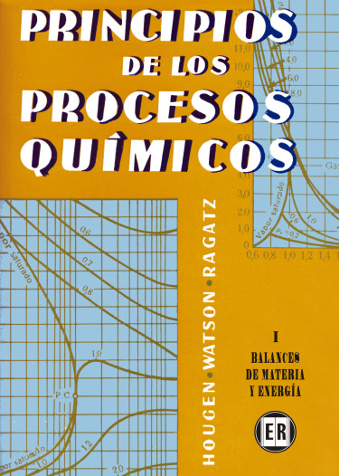Principios de los procesos químicos. Balances de materia y energía
